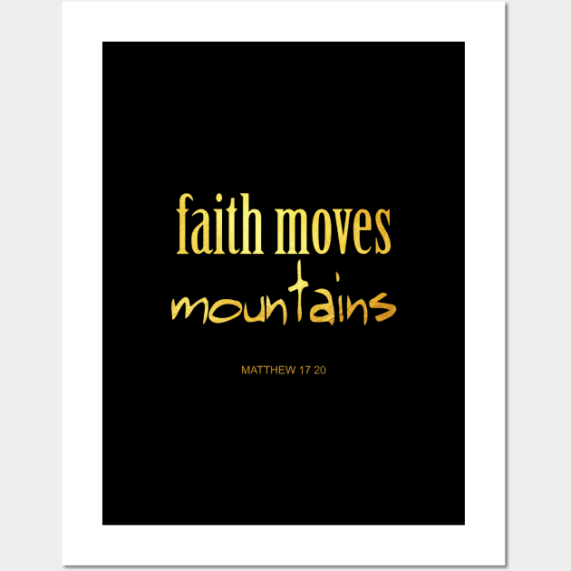 Faith move mountains Wall Art by Dhynzz